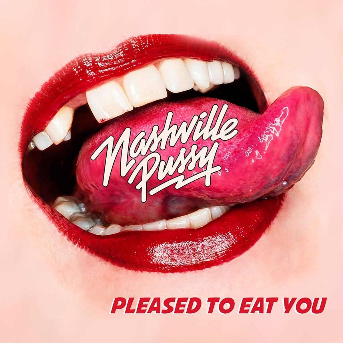 Nashville Pussy Pleased to Eat You