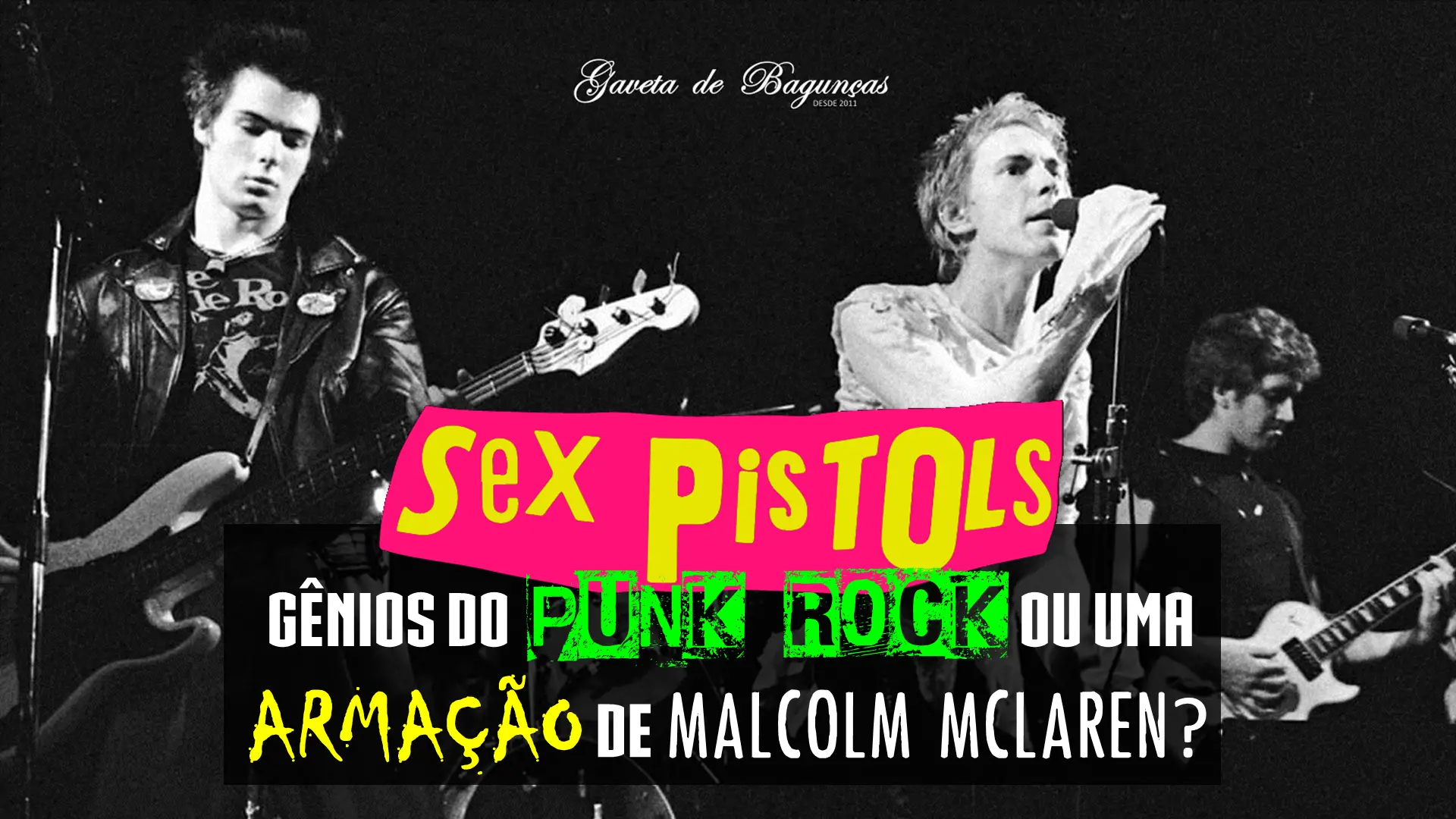 Sex Pistols punk rock Malcolm McLaren História biografia punk 77 discos never mind the bollocks