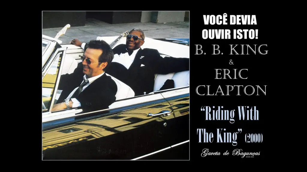 B B King Eric Clapton - Riding With the King (2000)
