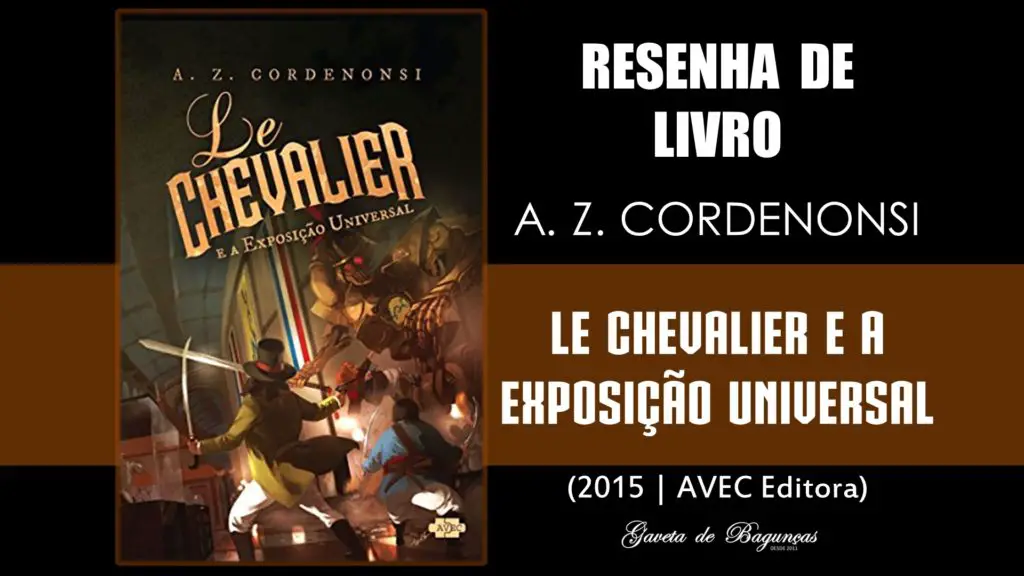 A Z Cordenonsi - Le Chevalier e a Exposição Universal