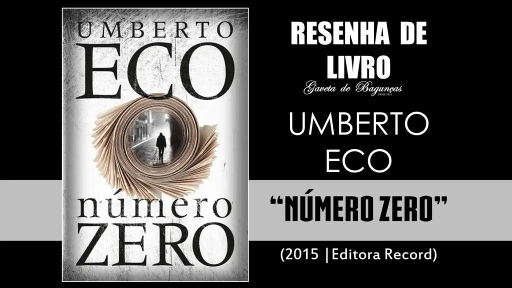 Umberto Eco - Número Zero (2015, Editora Record)