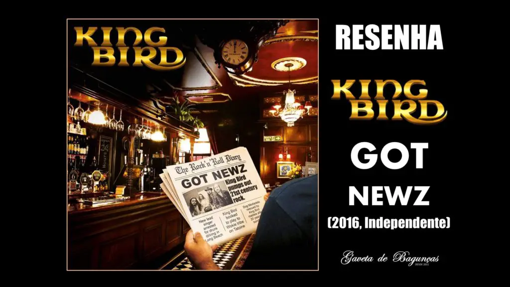 King Bird - Got Newz (2016, Independente)