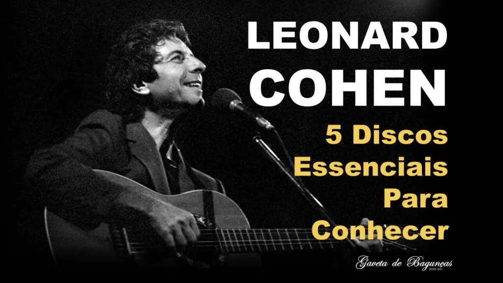 Leonard Cohen - 5 Discos Essencias Para COnhecer