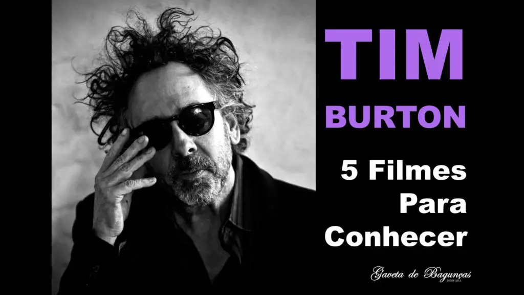 Tim Burton - 5 Filmes Para Conhecer