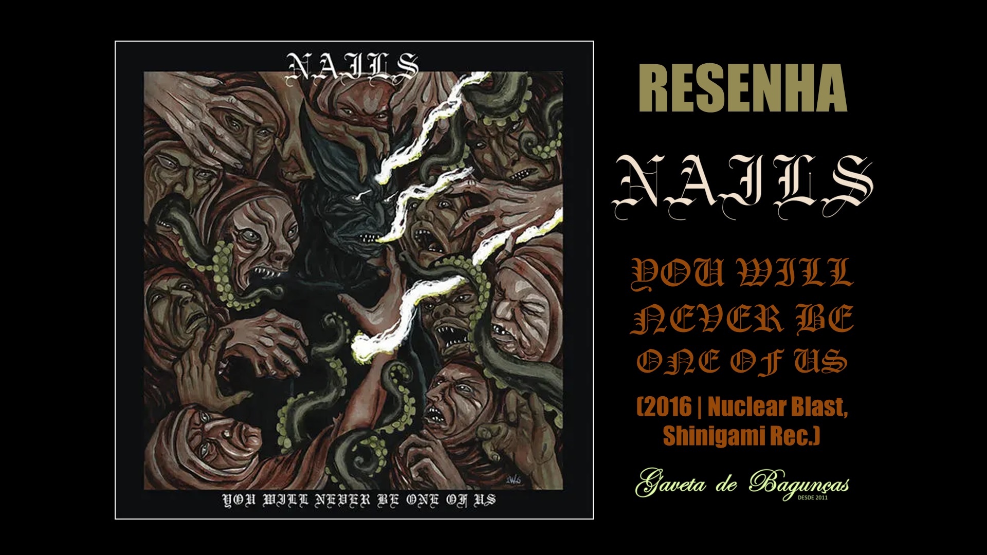 Nails - You Will Never Be One Of Us (2016, Nuclear Blast, Shinigami Records) Resenha Review