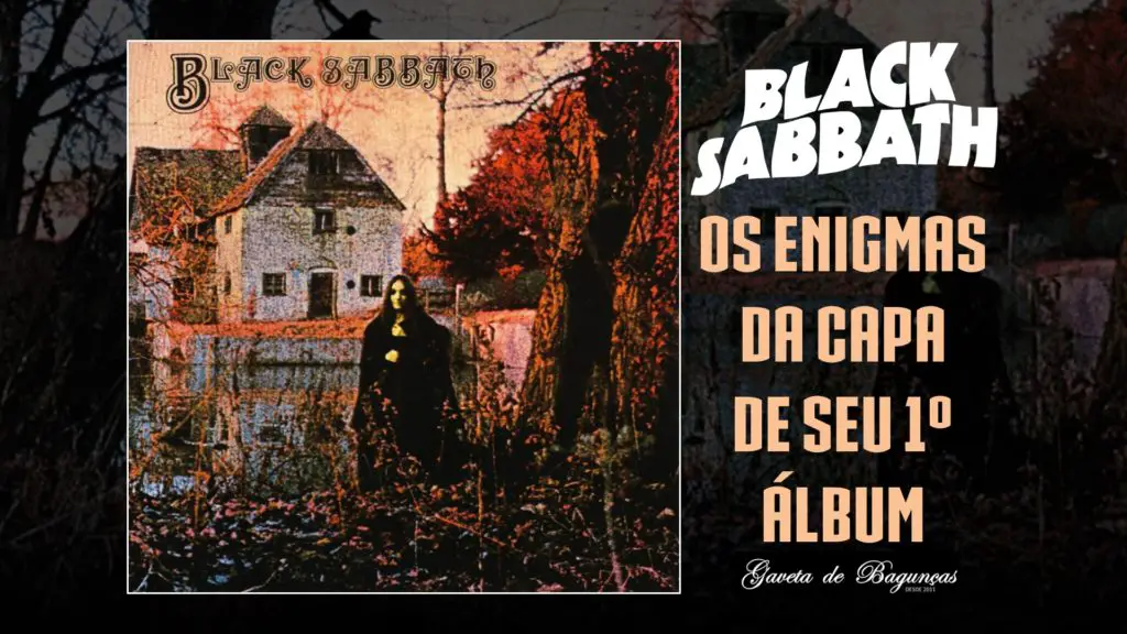 BLACK SABBATH OS ENIGMAS DA CAPA DE SEU 1º ÁLBUM.
