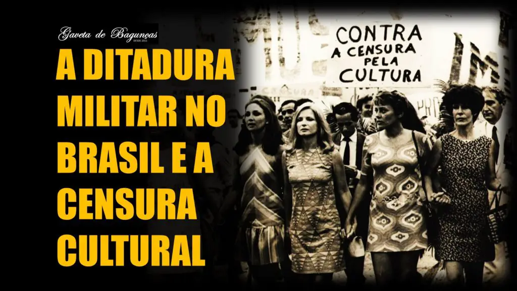 A Ditadura Militar no Brasil e a Censura Cultural