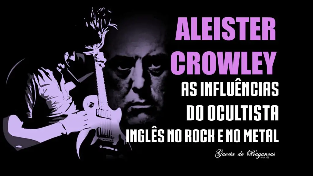 Aleister Crowley Rock De Beatles a Iron Maiden, de Ozzy a Raul Seixas
