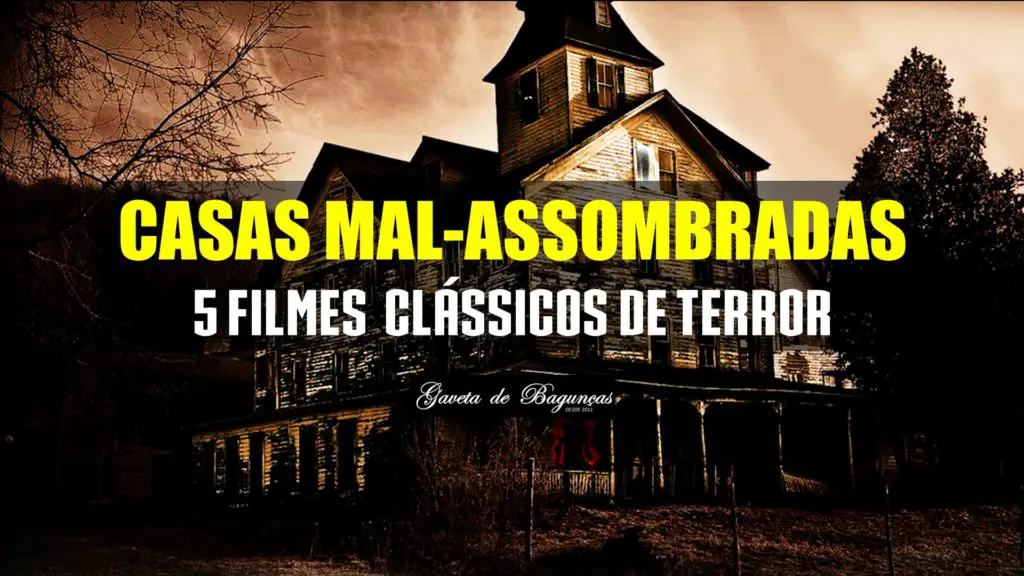 Casas Mal-Assombradas 5 Filmes de Terror Clássicos