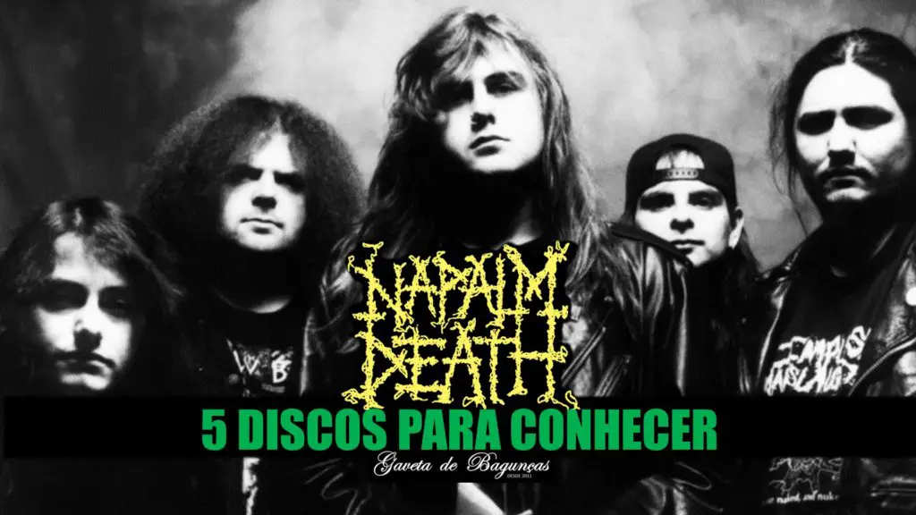 Napalm Death - 5 Discos Para Conhecer os criadores do Grindcore