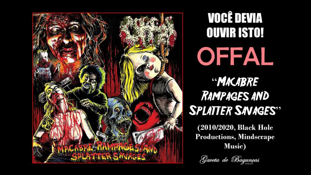 Offal - Macabre Rampages and Splatter Savages (2020, Black Hole Productions, Mindscrape Music)