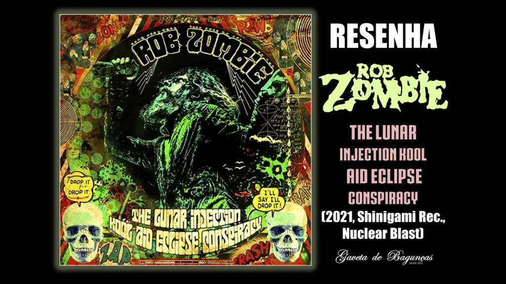 Rob Zombie - The Lunar Injection Kool Aid Eclipse Conspiracy (2021, Shinigami Records, Nuclear Blast) Resenha Review
