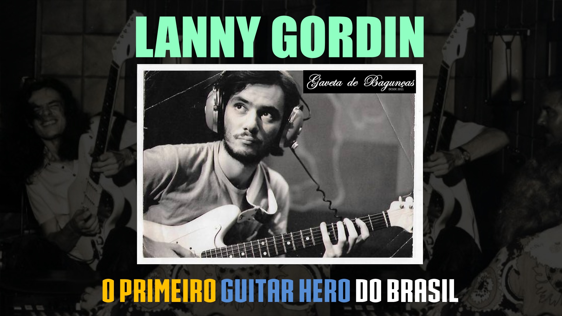 Lanny Gordin, a guitarra que mudou a música brasileira