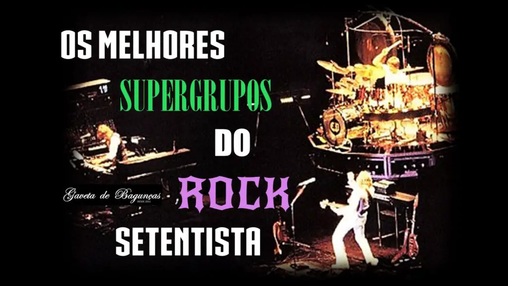 Supergrupos Rock Setentista 1970 anos Setenta 70
