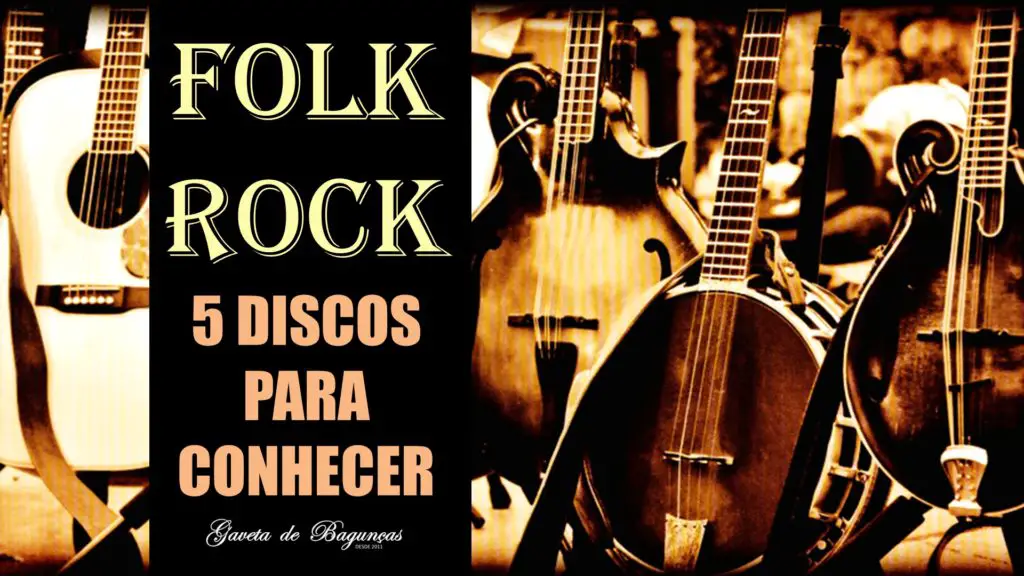 O que é Folk Rock - 5 discos melhores obrigatórios