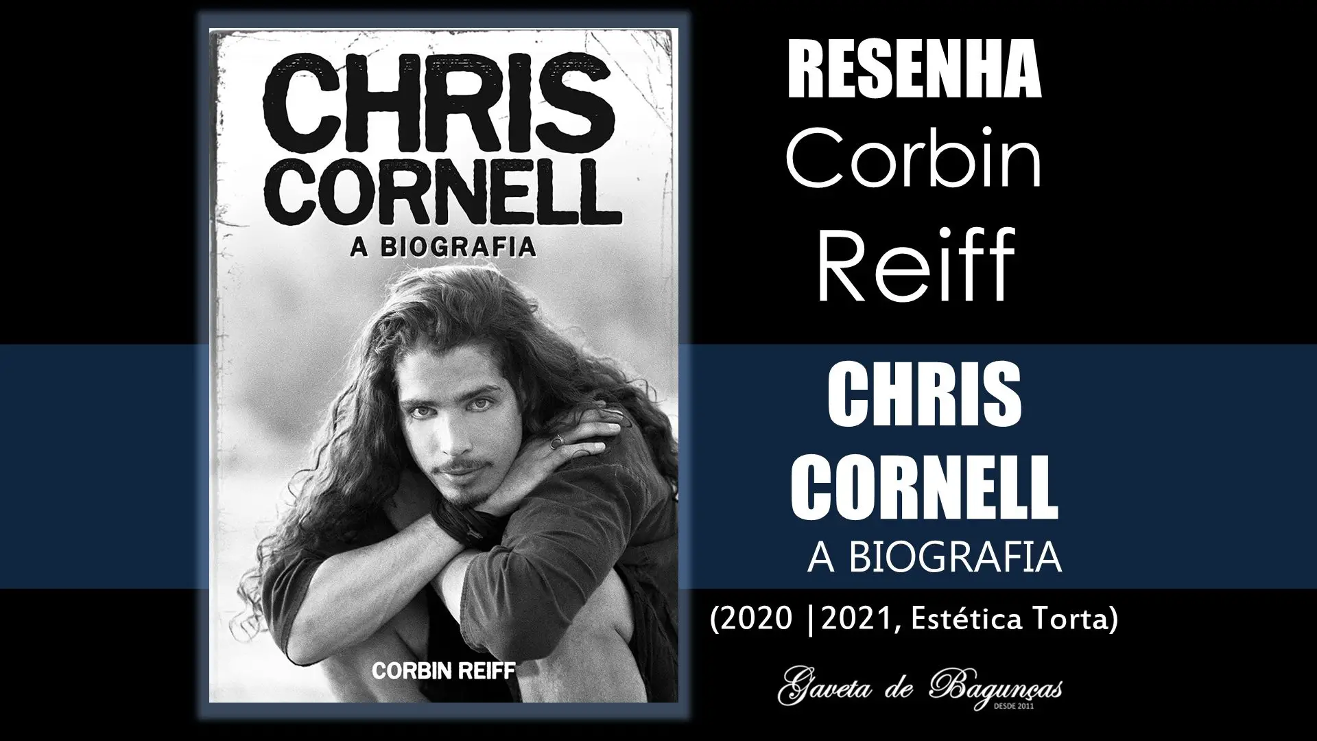Chris Cornell Corbin Reiff Biografia Review Resenha Estática Torta