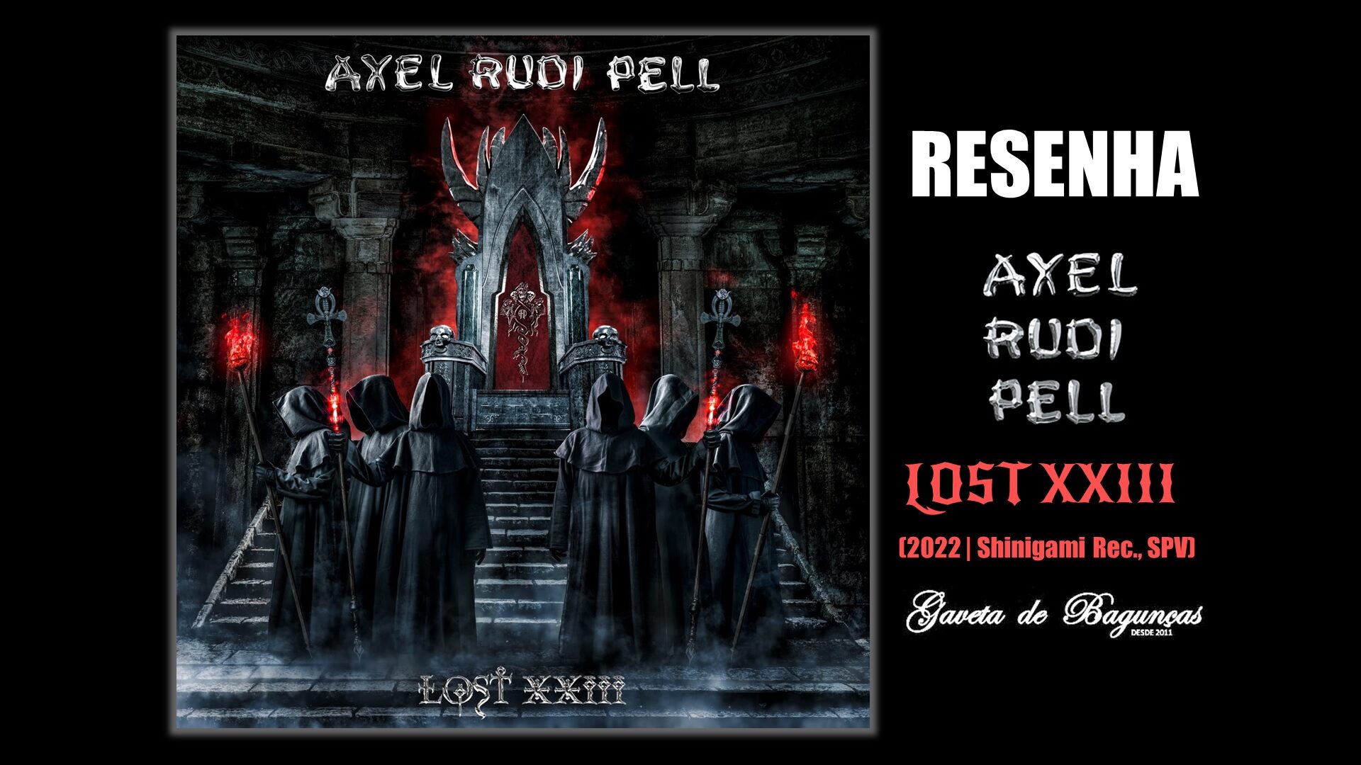 "Lost XXIII" é o vigésimo primeiro disco de estúdio do guitarrista alemão Axel Rudi Pell, trazendo dez novas músicas que reafirmam suas marcas registradas: peso, classe e melodia.