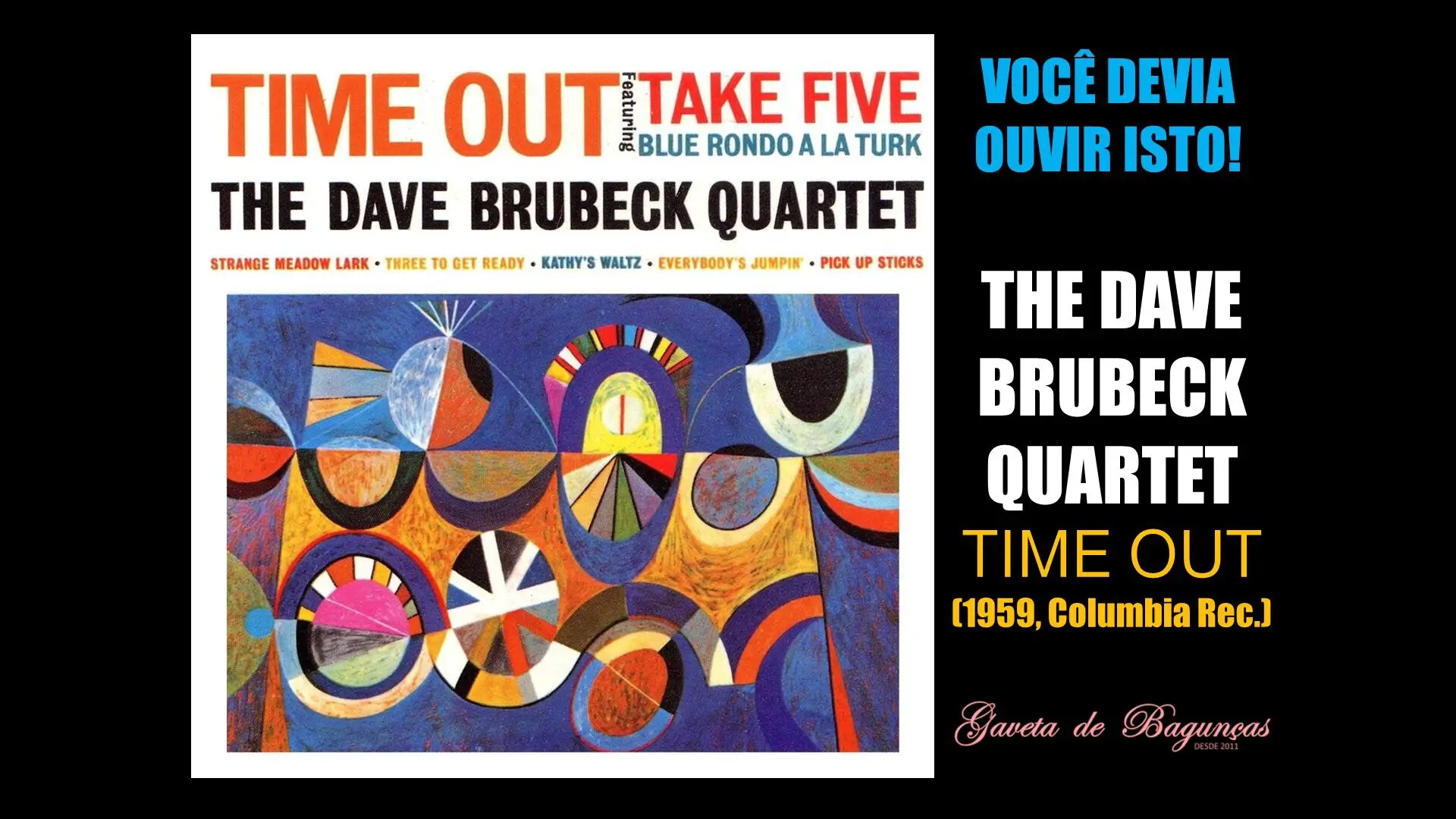 "Time Out", disco do Dave Brubeck Quartet, lançado em 1959, é um dos maiores clássicos da história do jazz e por isso nossa indicação de hoje na seção Você Devia Ouvir Isto!