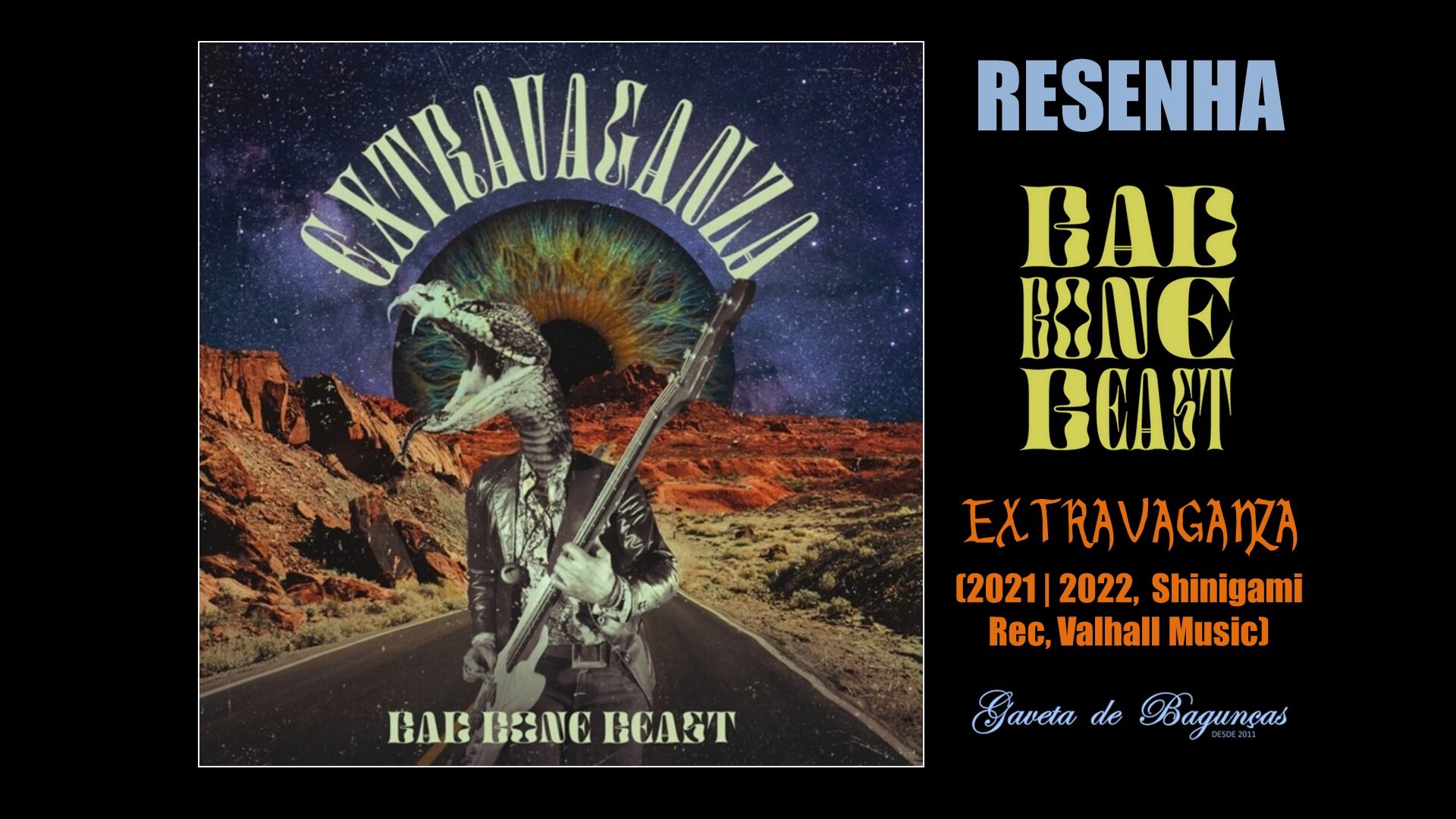 "Extravaganza" é o álbum de estréia da banda alemã Bad Bone Beast que se dedica a uma mistura de hard rock, blues rock com rock alternativo.